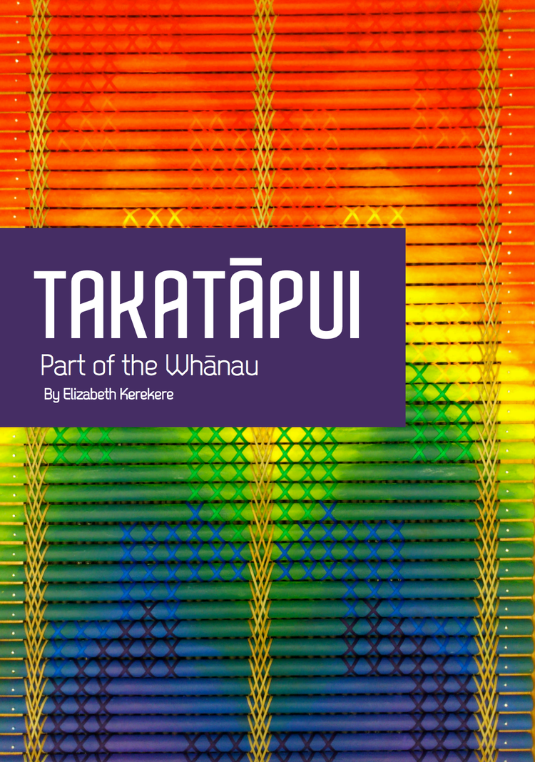 Takatāpui: Part of the Whānau by Elizabeth Kerekere - with a photo of tukutuku panels in rainbow colours as the cover image