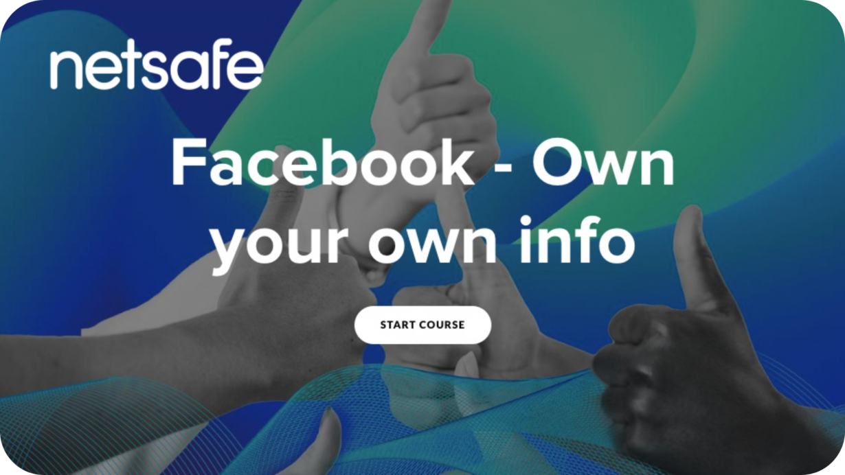 Netsafe - Facebook: Own your own info