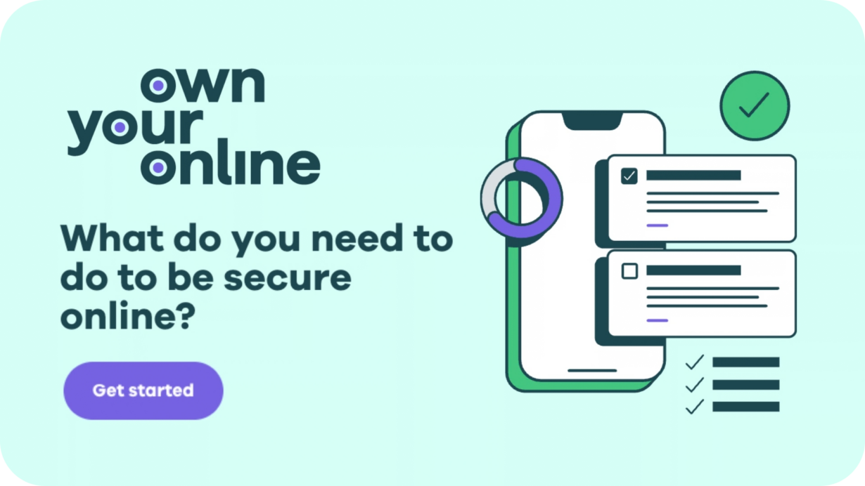 Own Your Online - What do you need to do to be secure online?